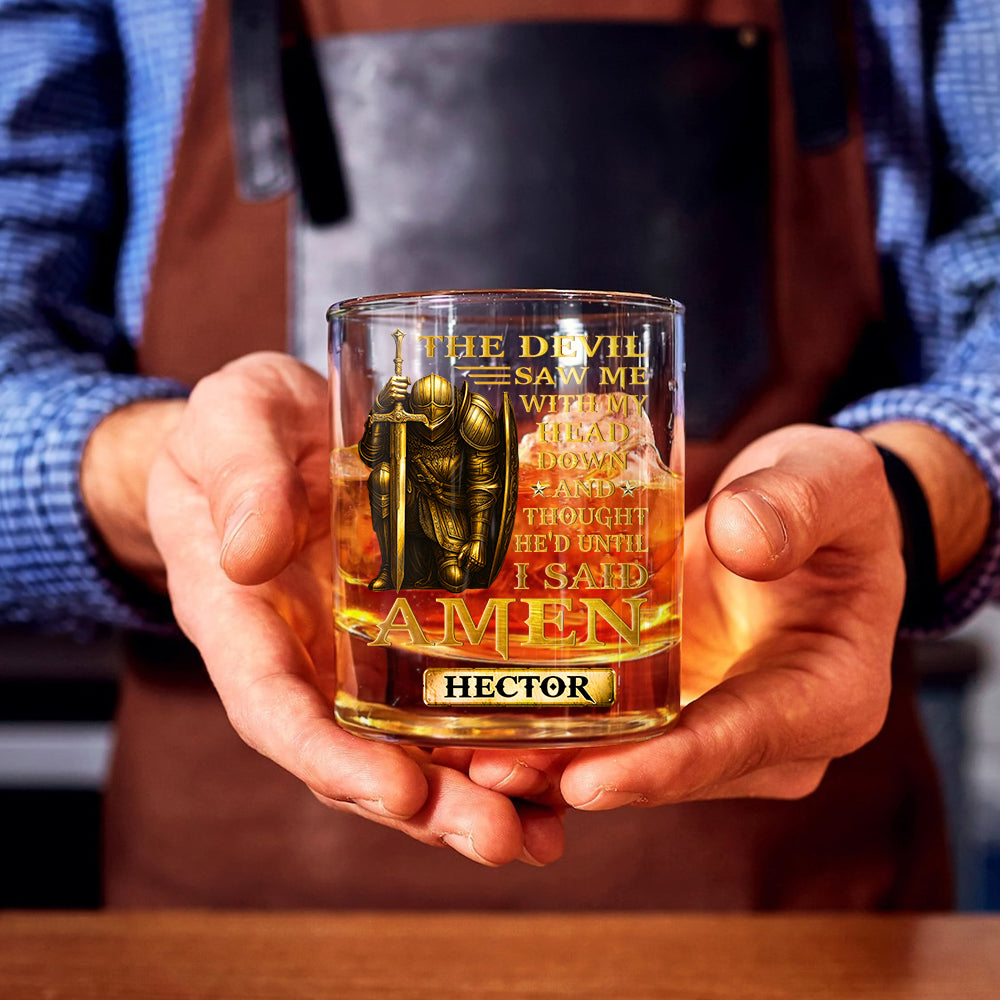 The Devil Saw Me With My Head Down And Thought He'd Won - Personalized Christian Whiskey Glass