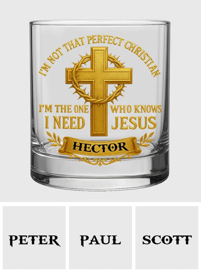 I'm Not That Perfect Christian - Personalized Christian Whiskey Glass