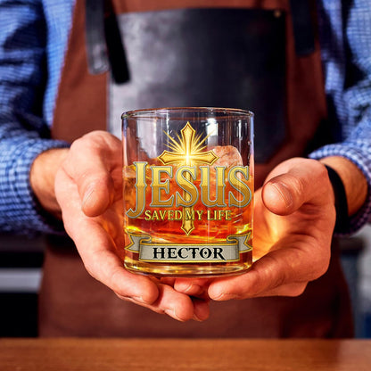 Jesus Saved My Life - Personalized Christian Whiskey Glass