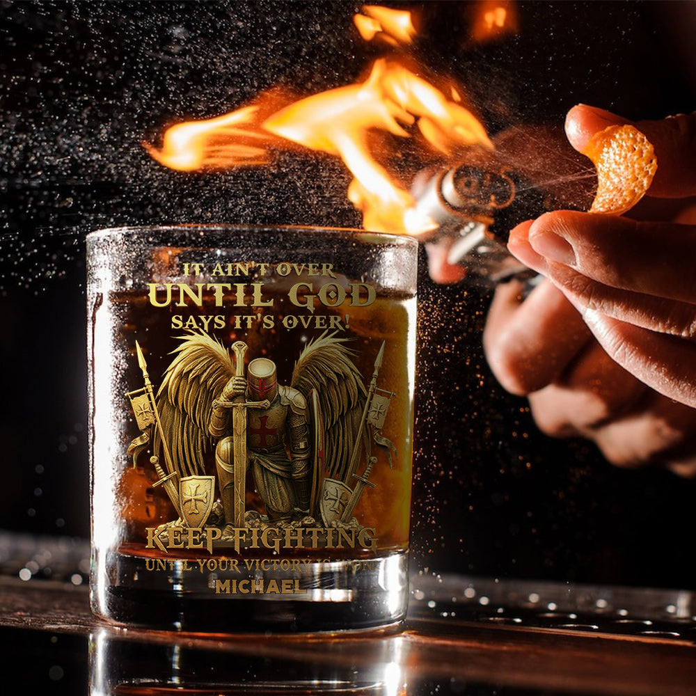 It's Ain't Over Until God Says It's Over! - Personalized Christian Whiskey Glass