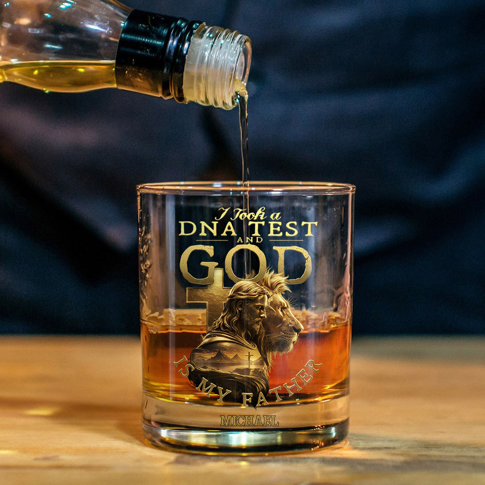 I Took A DNA Test And God Is My Father - Personalized Christian Whiskey Glass