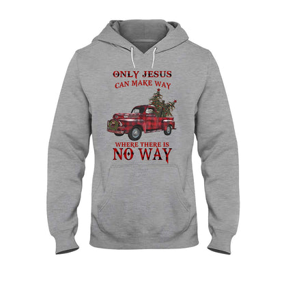 Only Jesus Can Make Way - Christian T-shirt & Hoodie
